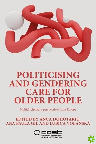 Politicising and Gendering Care for Older People