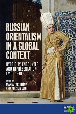 Russian Orientalism in a Global Context