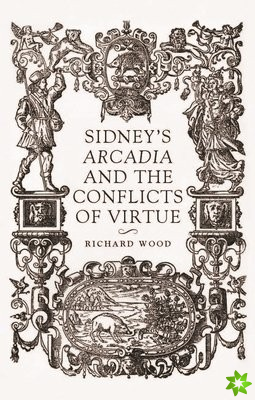 SidneyS Arcadia and the Conflicts of Virtue