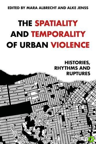 Spatiality and Temporality of Urban Violence