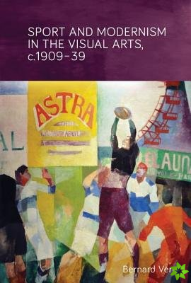 Sport and Modernism in the Visual Arts in Europe, c. 190939