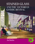 Stained Glass and the Victorian Gothic Revival
