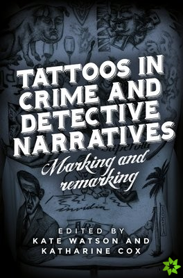 Tattoos in Crime and Detective Narratives