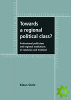 Towards a Regional Political Class?
