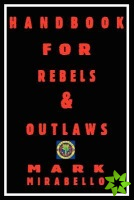 Handbook for Rebels & Outlaws