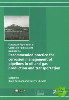 Recommended Practice for Corrosion Management of Pipelines in Oil & Gas Production and Transportation