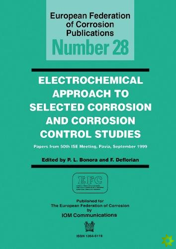 Electrochemical Approach to Selected Corrosion and Corrosion Control Studies (EFC 28)