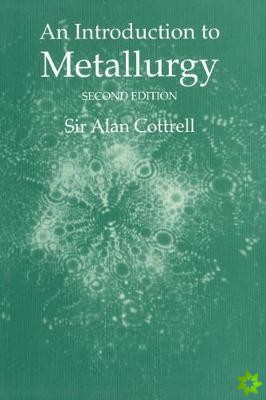 Introduction to Metallurgy, Second Edition