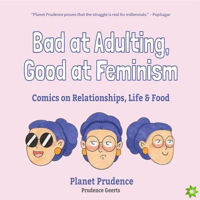 Bad at Adulting, Good at Feminism