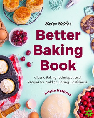 Baker Betties Better Baking Book