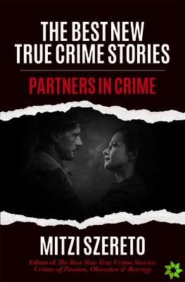 Best New True Crime Stories: Partners in Crime