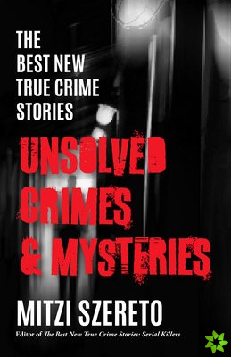 Best New True Crime Stories: Unsolved Crimes & Mysteries