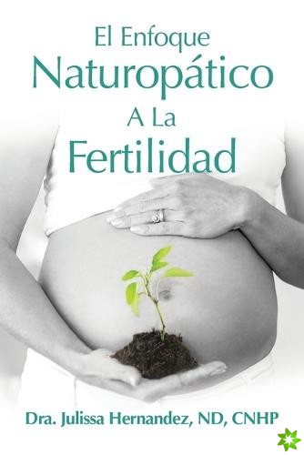 Enfoque Naturopatica A La Fertilidad