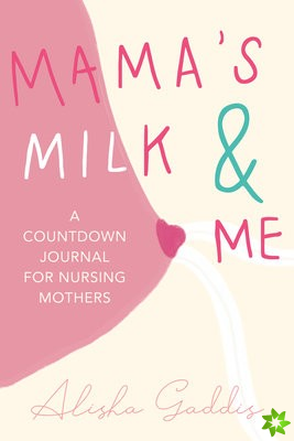 Mamas Milk and Me