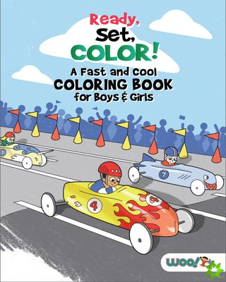 Ready, Set, Color! A Fast and Cool Coloring Book for Boys & Girls