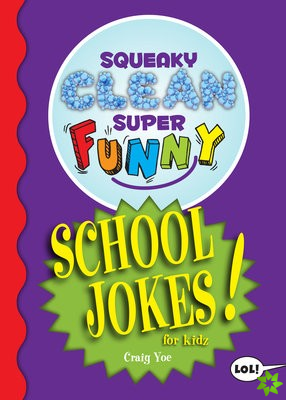 Squeaky Clean Super Funny School Jokes for Kidz
