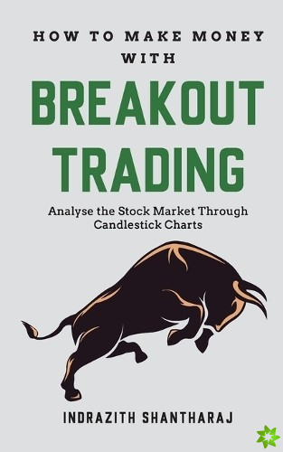 How to Make Money Through Breakout Trading