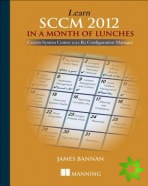 Learn SCCM 2012 in a Month of Lunches