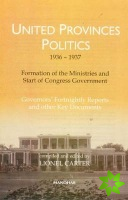 United Provinces' Politics (1936-1937) -- Formation of the Ministries & Start of Congress Government