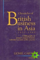 Chronicles of British Business in Asia 1850-1960