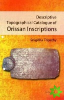 Descriptive Topographical Catalogue of Orissan Inscriptions