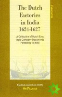 Dutch Factories in India -- Volume II (1624-1627)