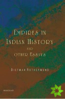 Empires in Indian History & Other Essays