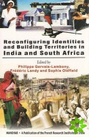 Reconfiguring Identities & Building Territories in India & South Africa