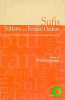 Sufis, Sultans & Feudal Orders