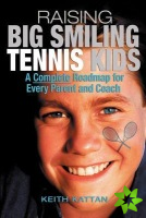 Raising Big Smiling Tennis Kids, 2nd Edition