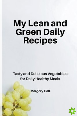 My Lean and Green Daily Recipes