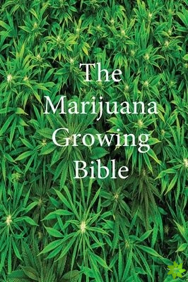 Marijuana Growing Bible