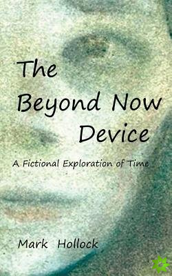 Beyond Now Device