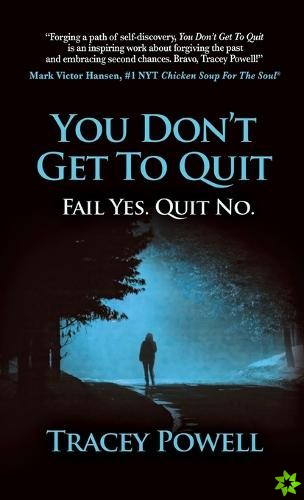 You Don't Get to Quit