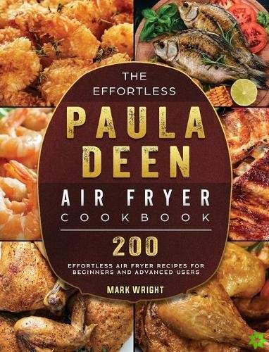 Effortless Paula Deen Air Fryer Cookbook