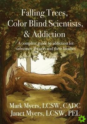Falling Trees, Color Blind Scientists, and Addiction