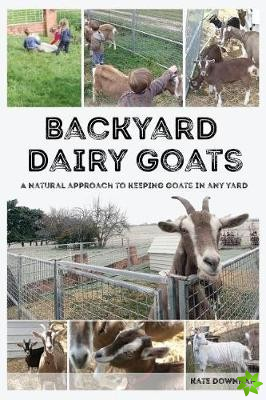 Backyard Dairy Goats