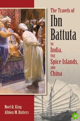 Travels of Ibn Battuta to India, the Spice Islands and China