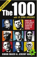 100: Insights and Lessons from 100 of the Greatest Speakers and Speeches Ever Delivered