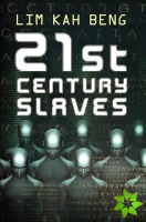 21st Century Slaves