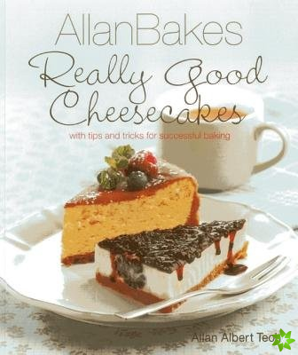 Allan Bakes Really Good Cheesecakes