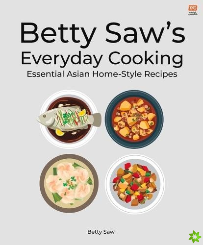 Betty Saw's Everyday Cooking