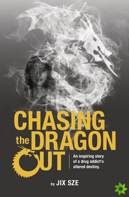 Chasing the Dragon Out