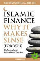 Islamic Finance: Why it Makes Sense (for You)  -  Understanding its Principles and Practices