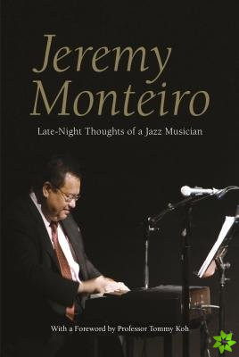 Jeremy Monteiro: Random Thoughts of a Jazz Musician