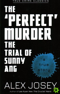 Perfect Murder- The Trial of Sunny Ang