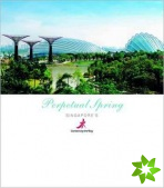 Perpetual Spring:  Singapore's Gardens by the Bay