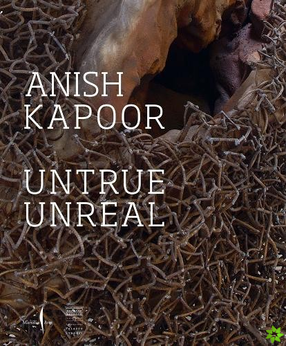 Anish Kapoor: Untrue Unreal
