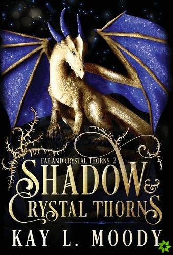 Shadow and Crystal Thorns - Fae and Crystal Thorns 2