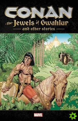 Conan: The Jewels Of Gwahlur And Other Stories